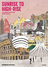 Image of Sunrise to High-Rise: A Wallbook of Architecture Through the Ages