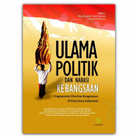 Image of Ulama Politik dan Narasi Kebangsaan: Fragmentasi Otoritas Keagamaan di Kota-kota Indonesia