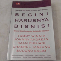 Image of Begini Harusnya Bisnis : 5 Kunci Emas Pengusaha Spektakuler Indonesia