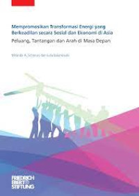 Image of Mempromosikan Transformasi Energi yang Berkeadilan secara Sosial dan Ekonomi di Asia